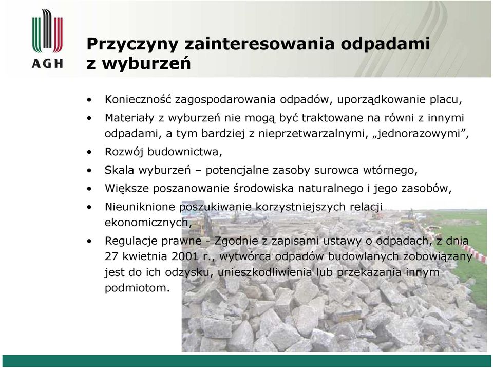 poszanowanie środowiska naturalnego i jego zasobów, Nieuniknione poszukiwanie korzystniejszych relacji ekonomicznych, Regulacje prawne - Zgodnie z zapisami