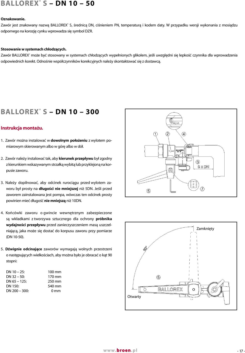 Zawór BALLOREX może być stosowany w systemach chłodzących wypełnionych glikolem, jeśli uwzględni się lepkość czynnika dla wprowadzenia odpowiednich korekt.