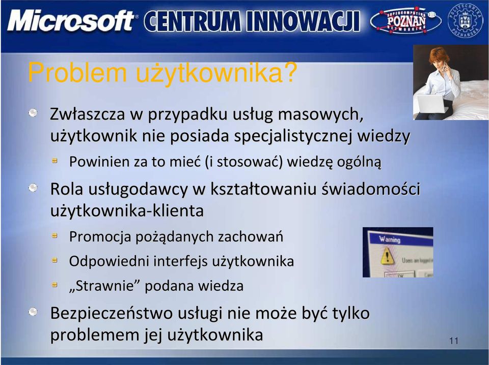 to mieć (i stosować) ) wiedzę ogóln lną Rola usługodawcy w kształtowaniu świadomości