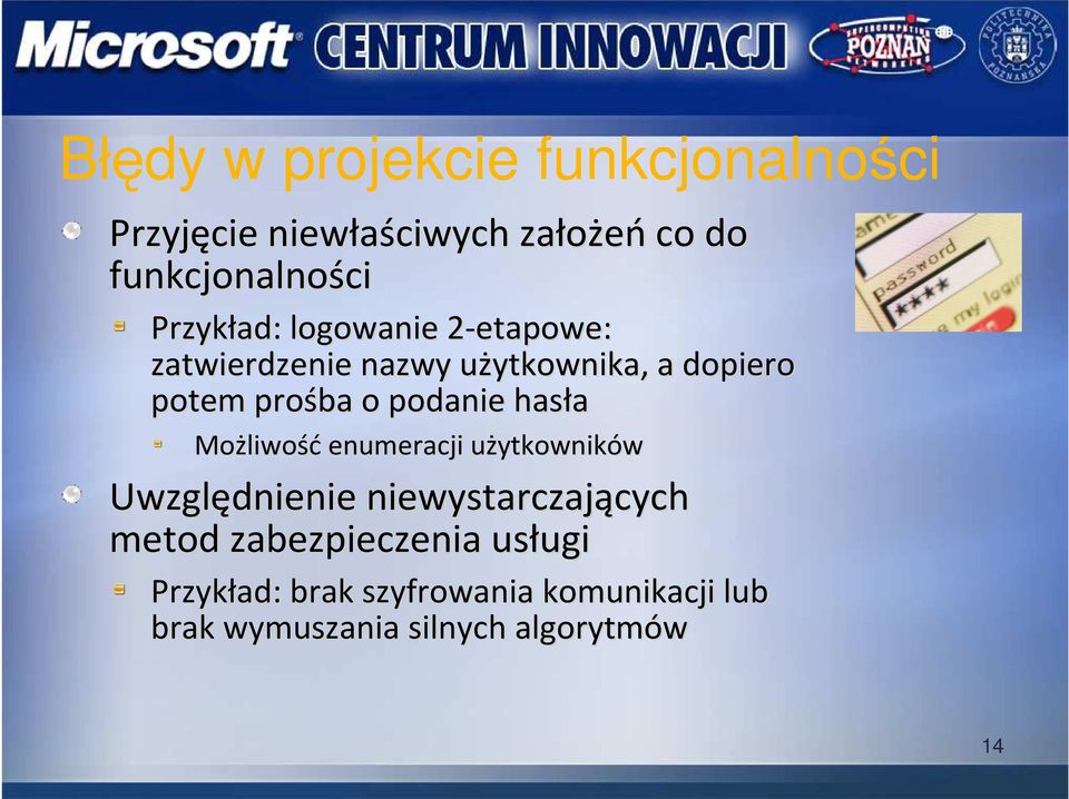 podanie hasła Możliwość enumeracji użytkowników Uwzględnienie niewystarczających metod