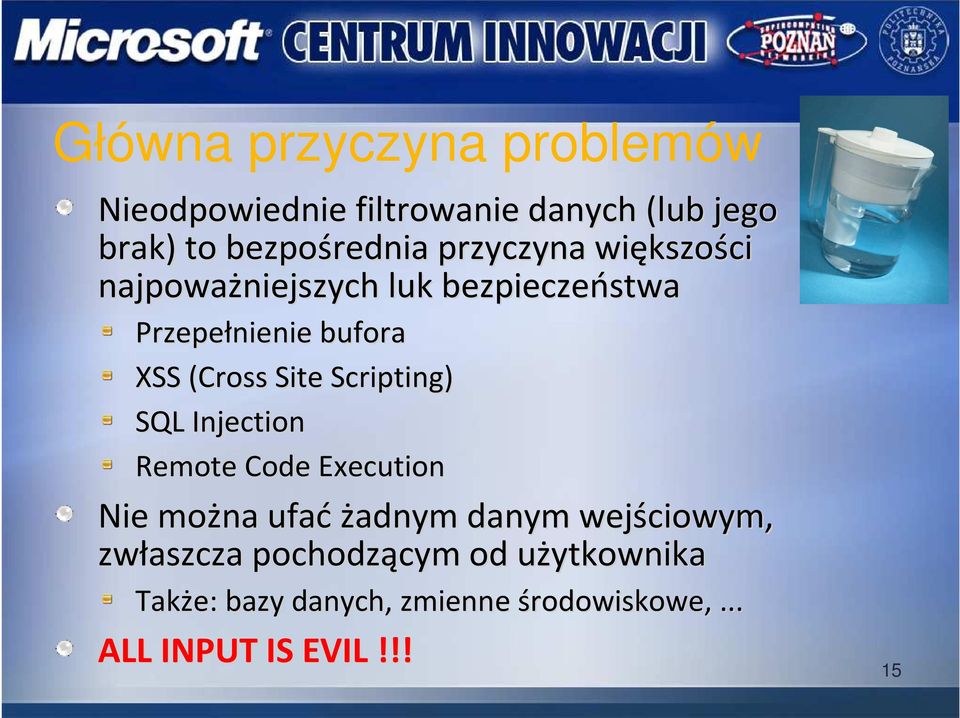 (Cross( Site Scripting) SQL Injection Remote Code Execution Nie można ufać ć żadnym ż danym