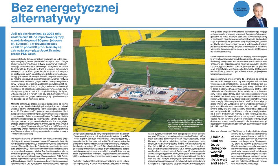 Jeszcze kilka lat temu energetyka wydawała się jedną z najspokojniejszych, by nie powiedzieć nudnych, branż.