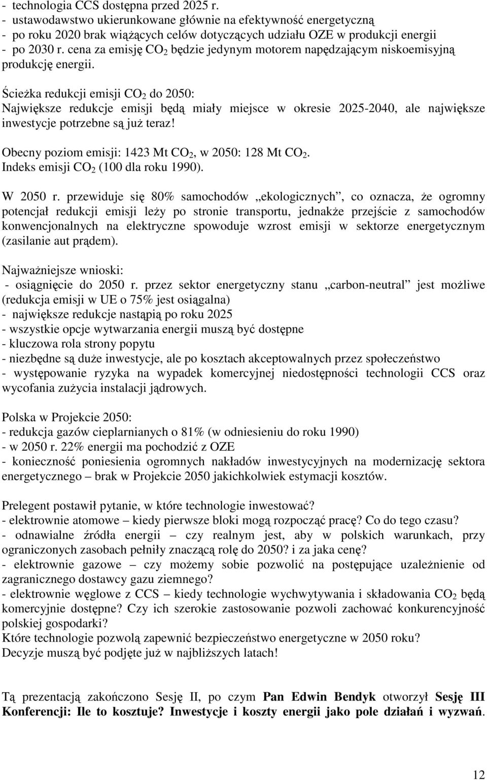 Ścieżka redukcji emisji CO 2 do 2050: Największe redukcje emisji będą miały miejsce w okresie 2025-2040, ale największe inwestycje potrzebne są już teraz!