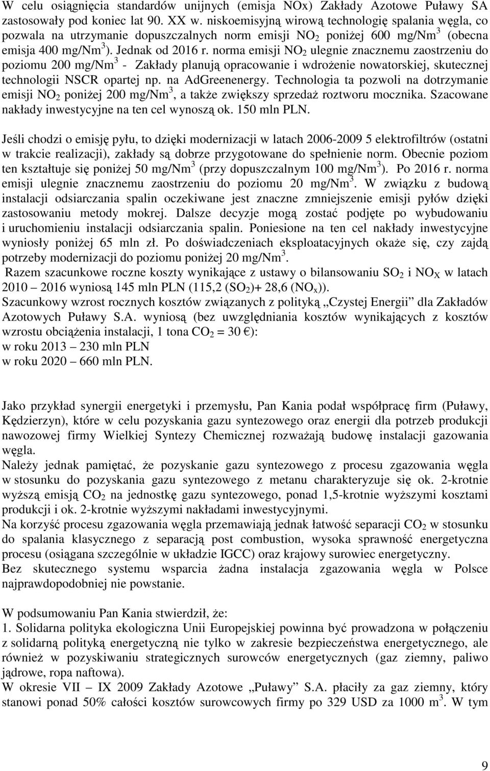 norma emisji NO 2 ulegnie znacznemu zaostrzeniu do poziomu 200 mg/nm 3 - Zakłady planują opracowanie i wdrożenie nowatorskiej, skutecznej technologii NSCR opartej np. na AdGreenenergy.