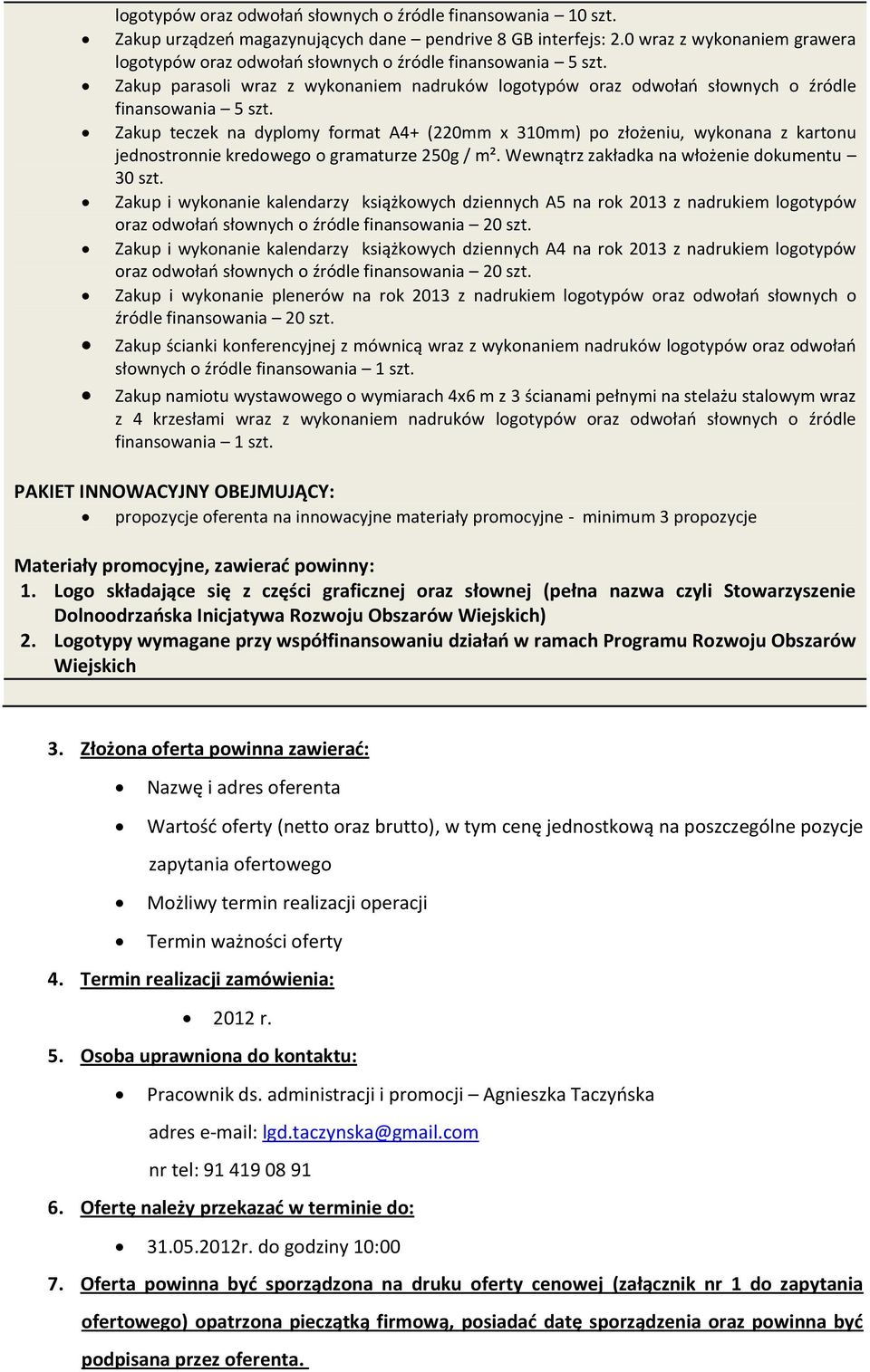 Zakup i wykonanie kalendarzy książkowych dziennych A5 na rok 2013 z nadrukiem logotypów oraz odwołań 20 szt.