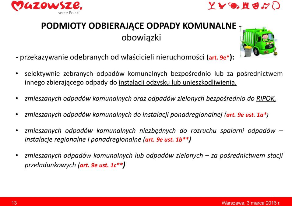 komunalnych oraz odpadów zielonych bezpośrednio do RIPOK, zmieszanych odpadów komunalnych do instalacji ponadregionalnej (art. 9e ust.