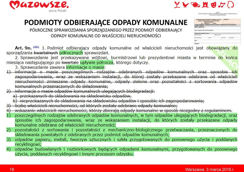 masie 1) poszczególnych rodzajów odebranych odpadów komunalnych, w tym odpadów ulegających biodegradacji, oraz sposobie ich zagospodarowania, wraz ze wskazaniem instalacji, do których zostały