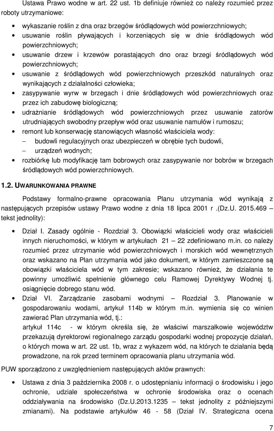 śródlądowych wód powierzchniowych; usuwanie drzew i krzewów porastających dno oraz brzegi śródlądowych wód powierzchniowych; usuwanie z śródlądowych wód powierzchniowych przeszkód naturalnych oraz