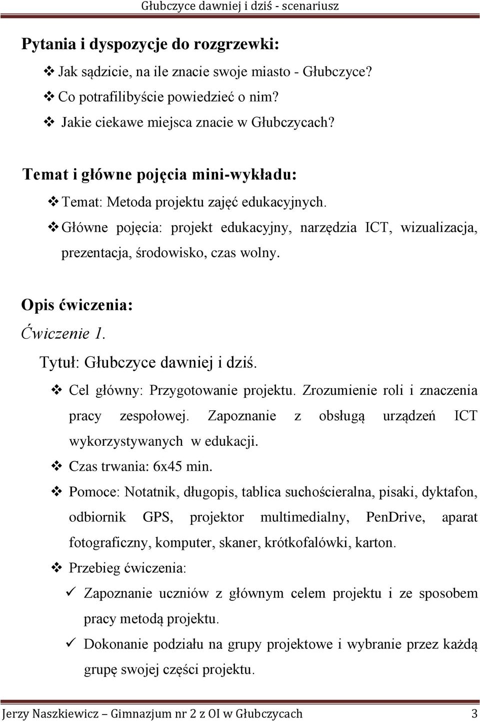 Opis ćwiczenia: Ćwiczenie 1. Tytuł: Głubczyce dawniej i dziś. Cel główny: Przygotowanie projektu. Zrozumienie roli i znaczenia pracy zespołowej.