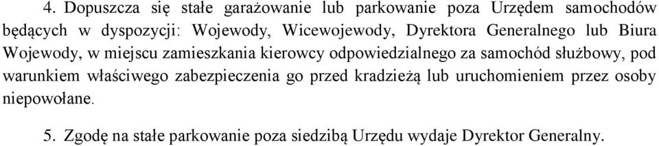 odpowiedzialnego za samochód służbowy, pod warunkiem właściwego zabezpieczenia go przed kradzieżą lub