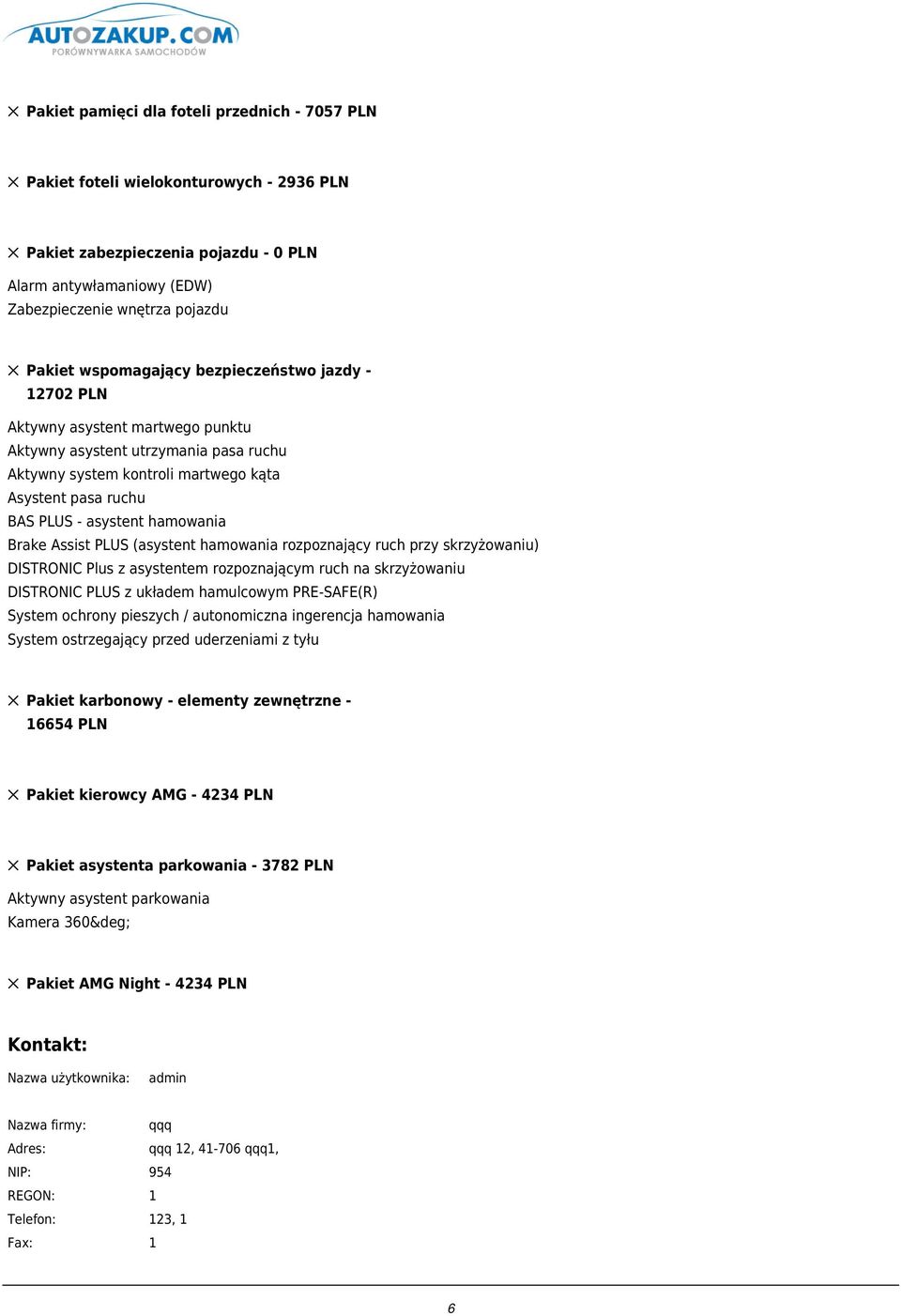 hamowania Brake Assist PLUS (asystent hamowania rozpoznający ruch przy skrzyżowaniu) DISTRONIC Plus z asystentem rozpoznającym ruch na skrzyżowaniu DISTRONIC PLUS z układem hamulcowym PRE-SAFE(R)