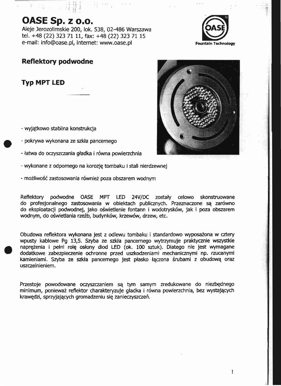 pl B fountain Technology Reflektory podwodne Typ MPT LED - wyjqtl<owo stabilna konstrukcja - pokrywa wykonana ze szlda pancemego - latwa do oczyszczania gkidka i r6wna powierzchnla - wykonane z