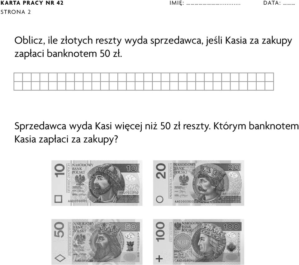 sprzedawca, jeśli Kasia za zakupy zapłaci banknotem 50