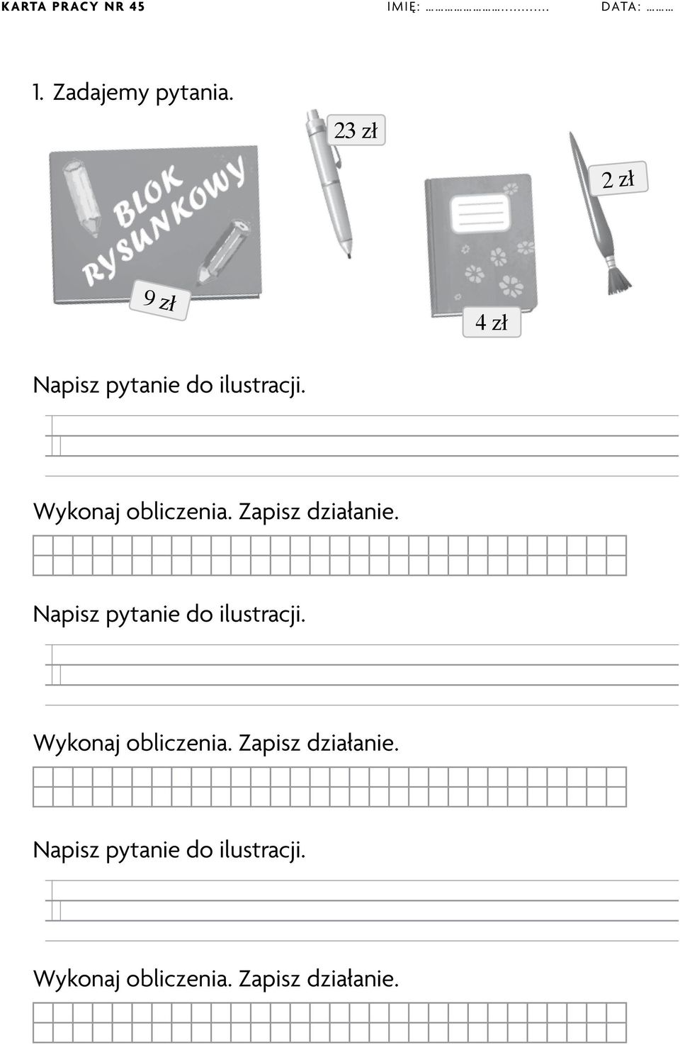 Zapisz działanie. Napisz pytanie do ilustracji. Wykonaj obliczenia.