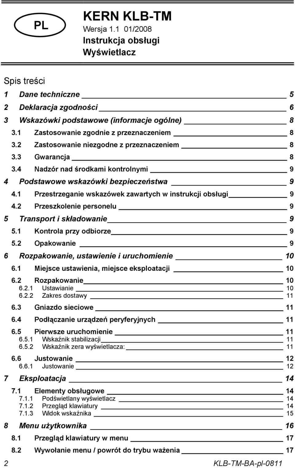 1 Przestrzeganie wskazówek zawartych w instrukcji obsługi 9 4.2 Przeszkolenie personelu 9 5 Transport i składowanie 9 5.1 Kontrola przy odbiorze 9 5.