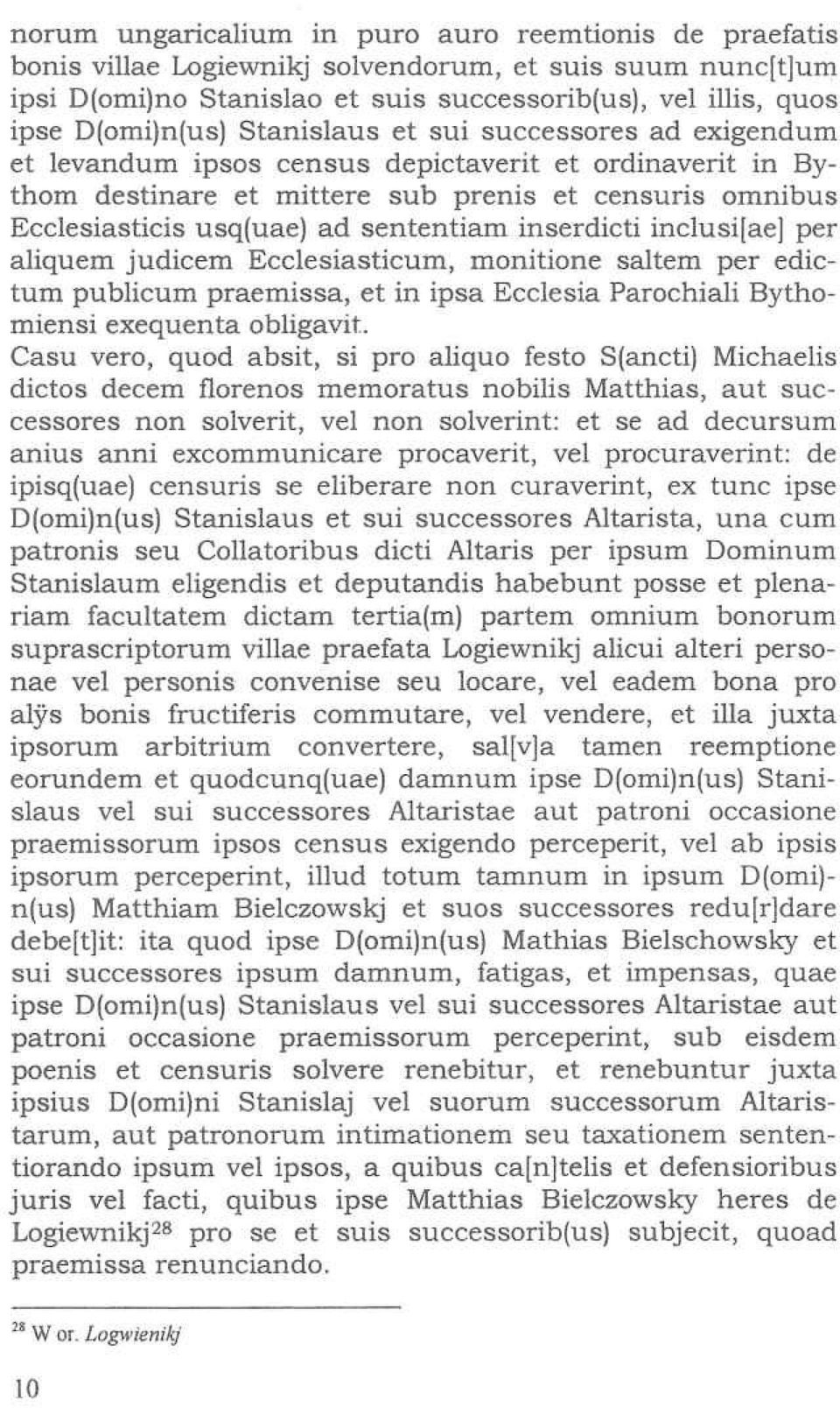 inserdicti inclusi[ae] per aliquem judicem Ecclesiasticum, monitione saltern per edictum publicum praemissa, et in ipsa Ecclesia Parochiali Bythomiensi exequenta obligavit.