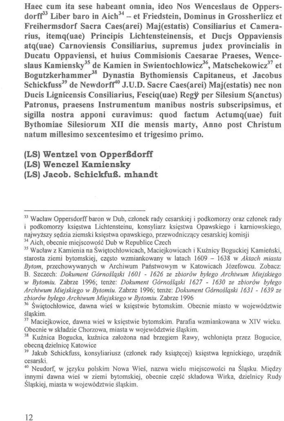 Wenceslaus Kamiensky35 de Kamien in Swientochlowicz36, Matschekowicz37 et Bogutzkerhammer38 Dy