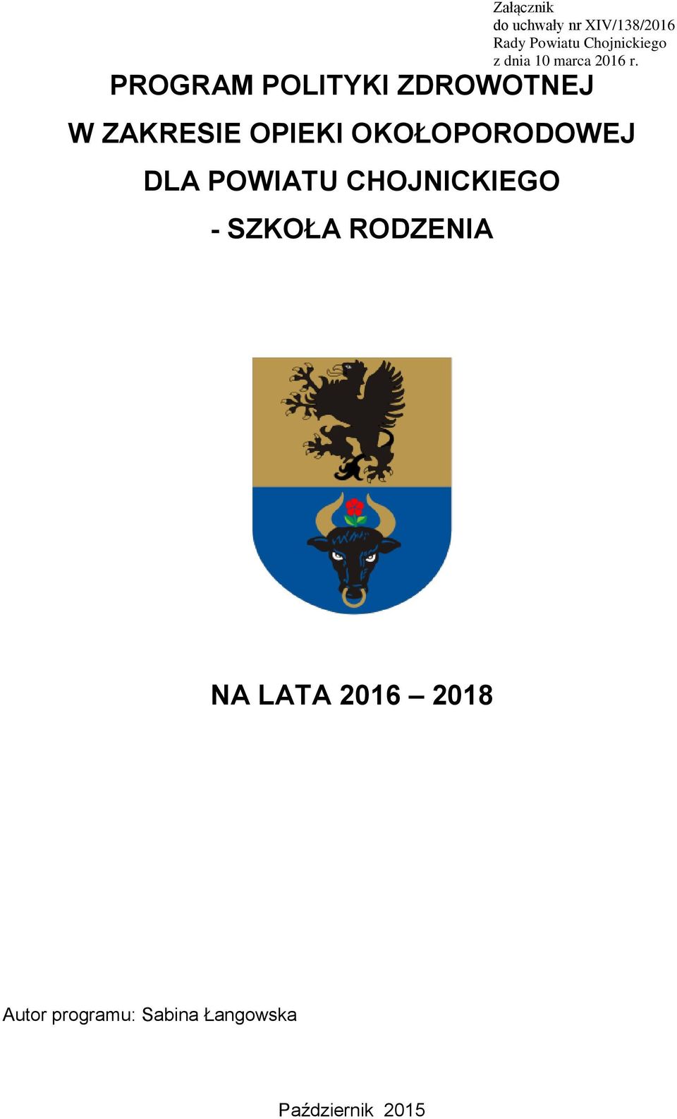 PROGRAM POLITYKI ZDROWOTNEJ W ZAKRESIE OPIEKI OKOŁOPORODOWEJ DLA