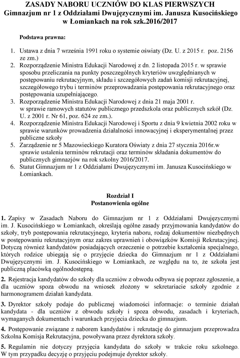 w sprawie sposobu przeliczania na punkty poszczególnych kryteriów uwzględnianych w postępowaniu rekrutacyjnym, składu i szczegółowych zadań komisji rekrutacyjnej, szczegółowego trybu i terminów