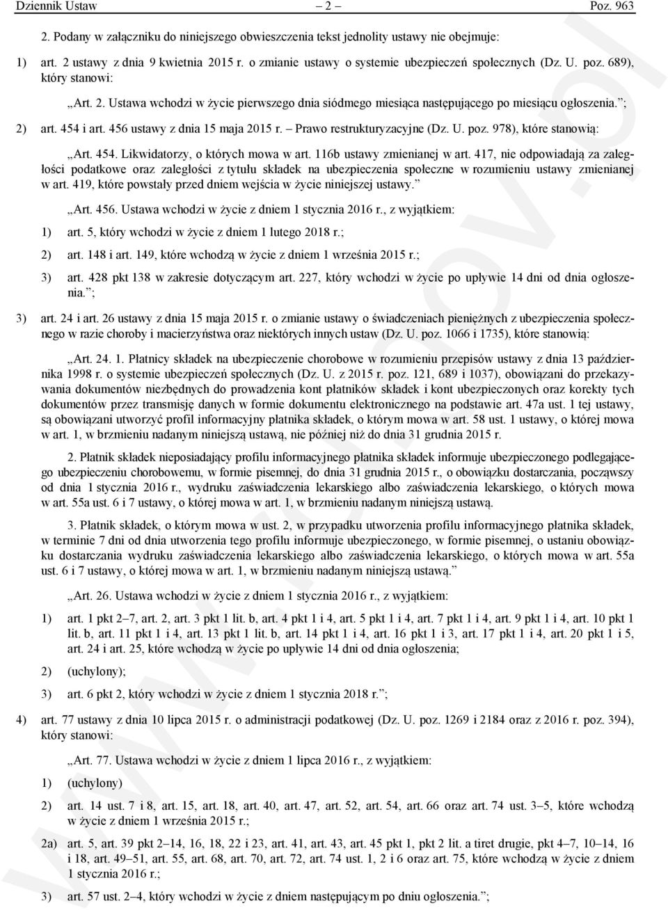 454 i art. 456 ustawy z dnia 15 maja 2015 r. Prawo restrukturyzacyjne (Dz. U. poz. 978), które stanowią: Art. 454. Likwidatorzy, o których mowa w art. 116b ustawy zmienianej w art.