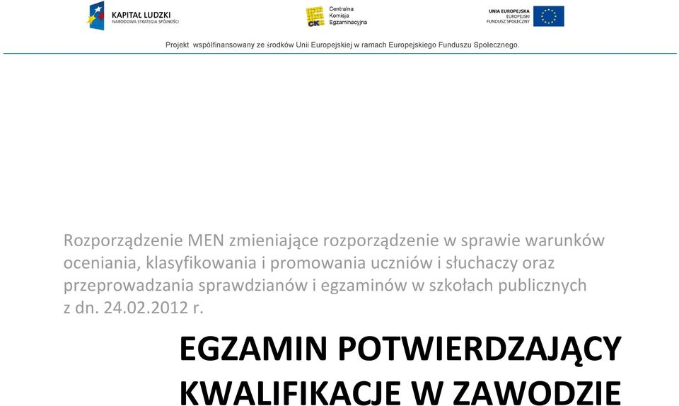 przeprowadzania sprawdzianów i egzaminów w szkołach publicznych