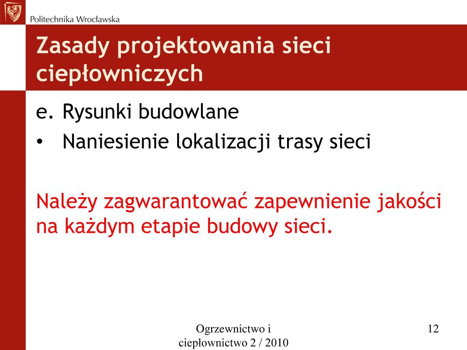 sieci Należy zagwarantować zapewnienie jakości na