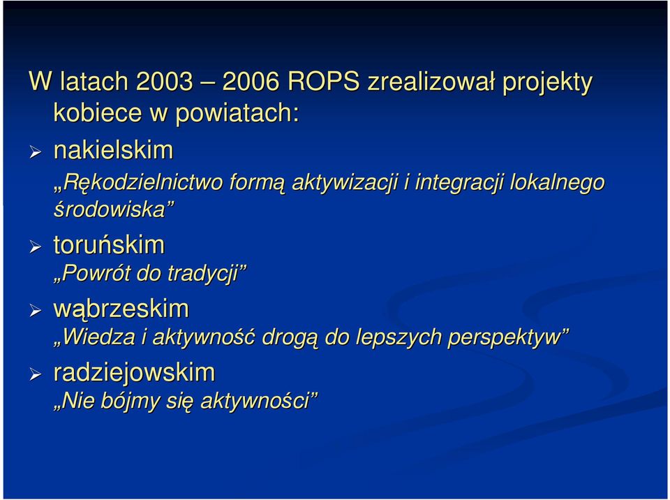 środowiska toruńskim Powrót t do tradycji wąbrzeskim Wiedza i