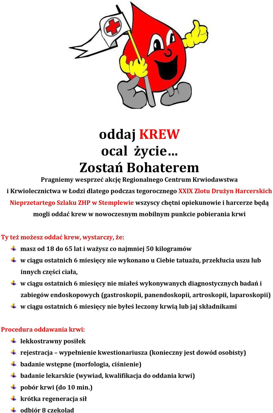 ważysz co najmniej 50 kilogramów w ciągu ostatnich 6 miesięcy nie wykonano u Ciebie tatuażu, przekłucia uszu lub innych części ciała, w ciągu ostatnich 6 miesięcy nie miałeś wykonywanych