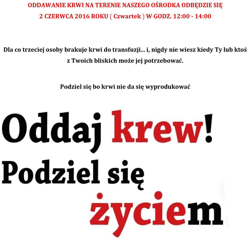 12:00-14:00 Dla co trzeciej osoby brakuje krwi do transfuzji.