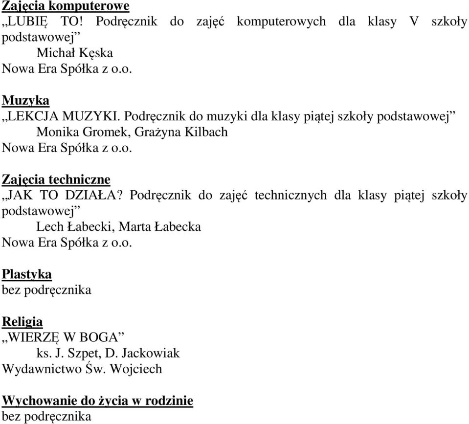 Podręcznik do muzyki dla klasy piątej szkoły Monika Gromek, Grażyna Kilbach Zajęcia techniczne JAK TO