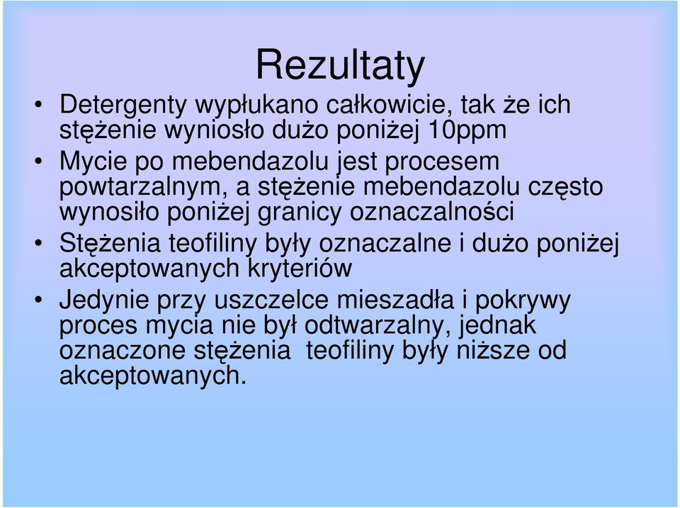 oznaczalności StęŜenia teofiliny były oznaczalne i duŝo poniŝej akceptowanych kryteriów Jedynie przy