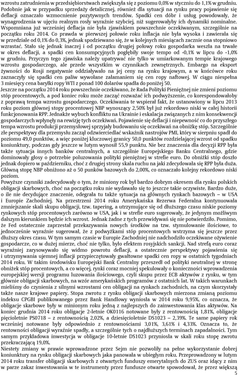 Spadki cen dóbr i usług powodowały, że wynagrodzenia w ujęciu realnym rosły wyraźnie szybciej, niż sugerowałyby ich dynamiki nominalne.