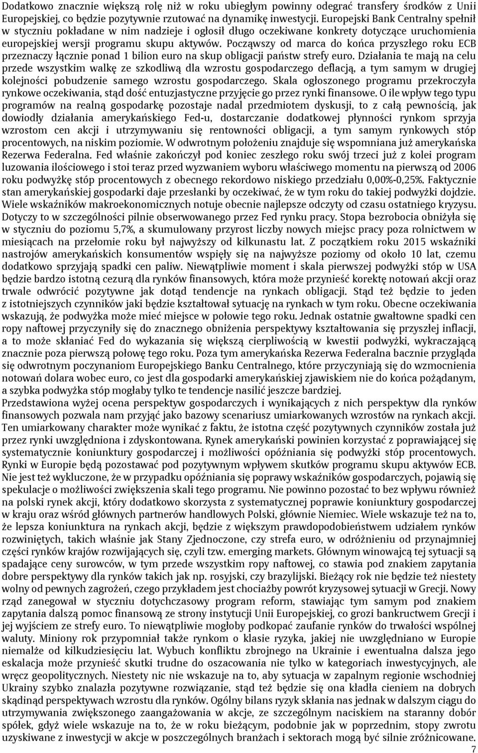 Począwszy od marca do końca przyszłego roku ECB przeznaczy łącznie ponad 1 bilion euro na skup obligacji państw strefy euro.