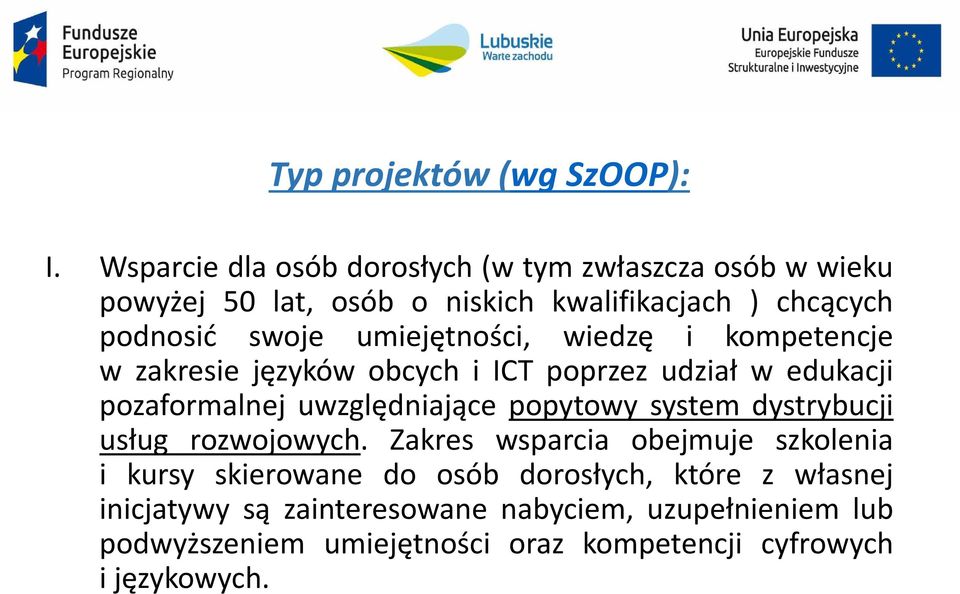 umiejętności, wiedzę i kompetencje w zakresie języków obcych i ICT poprzez udział w edukacji pozaformalnej uwzględniające popytowy