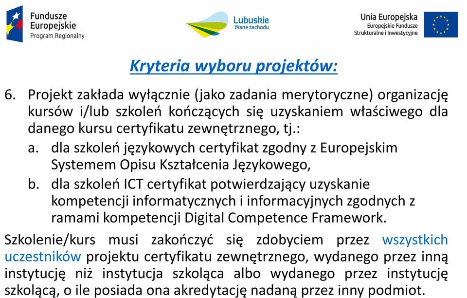 dla szkoleń językowych certyfikat zgodny z Europejskim Systemem Opisu Kształcenia Językowego, b.