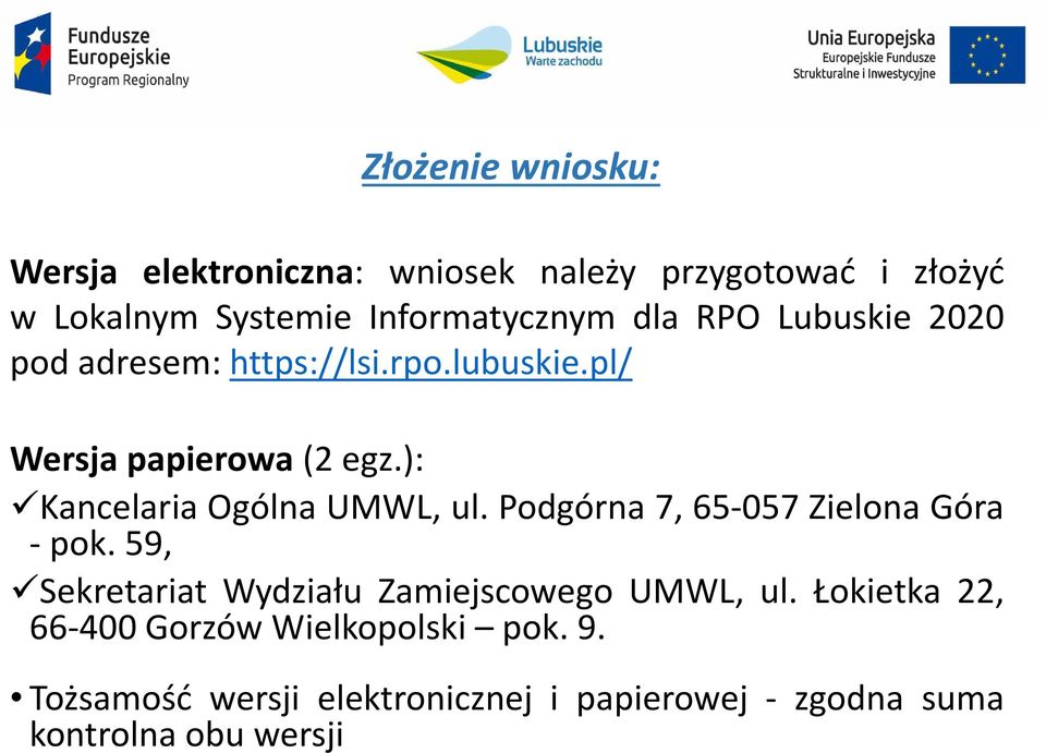 ): Kancelaria Ogólna UMWL, ul. Podgórna 7, 65-057 Zielona Góra -pok.