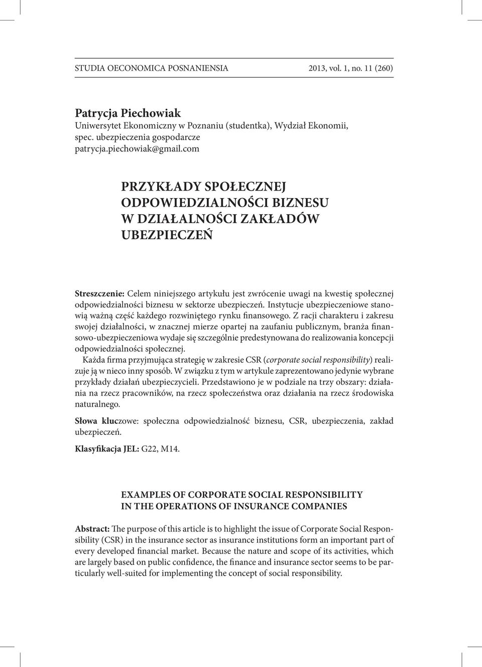 sektorze ubezpieczeń. Instytucje ubezpieczeniowe stanowią ważną część każdego rozwiniętego rynku finansowego.