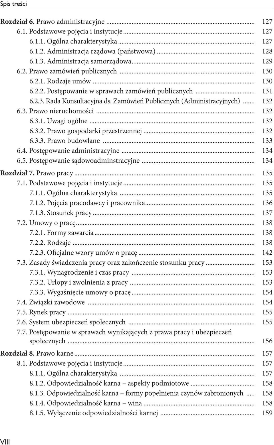 Zamówień Publicznych (Administracyjnych)... 132 6.3. Prawo nieruchomości... 132 6.3.1. Uwagi ogólne... 132 6.3.2. Prawo gospodarki przestrzennej... 132 6.3.3. Prawo budowlane... 133 6.4.