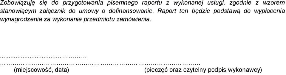 Raport ten będzie podstawą do wypłacenia wynagrodzenia za wykonanie