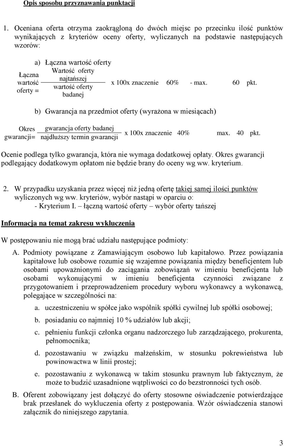 oferty Łączna najtańszej wartość x 100x znaczenie 60% - max. 60 pkt.