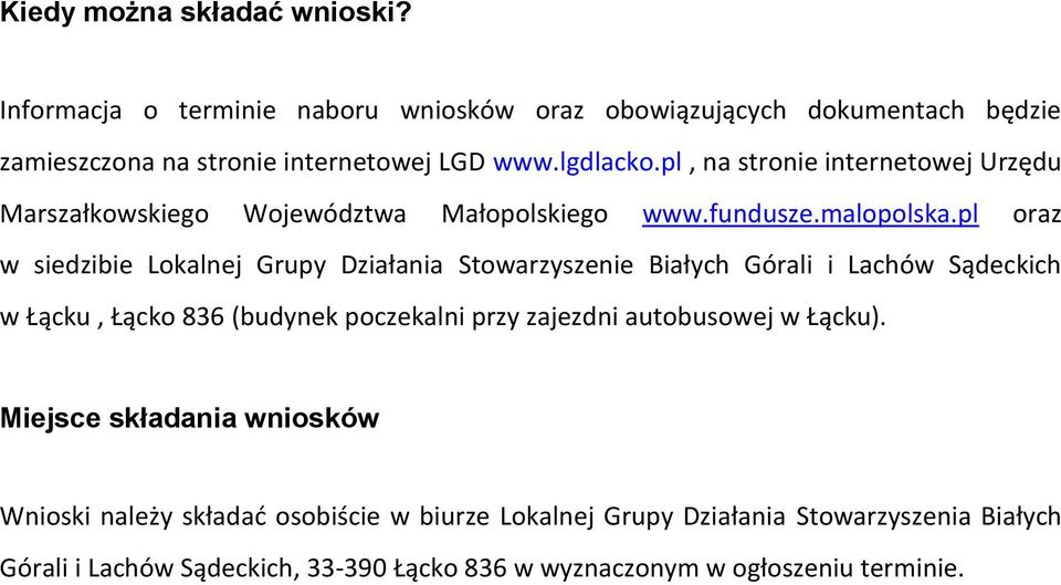 pl oraz w siedzibie Lokalnej Grupy Działania Stowarzyszenie Białych Górali i Lachów Sądeckich w Łącku, Łącko 836 (budynek poczekalni przy zajezdni