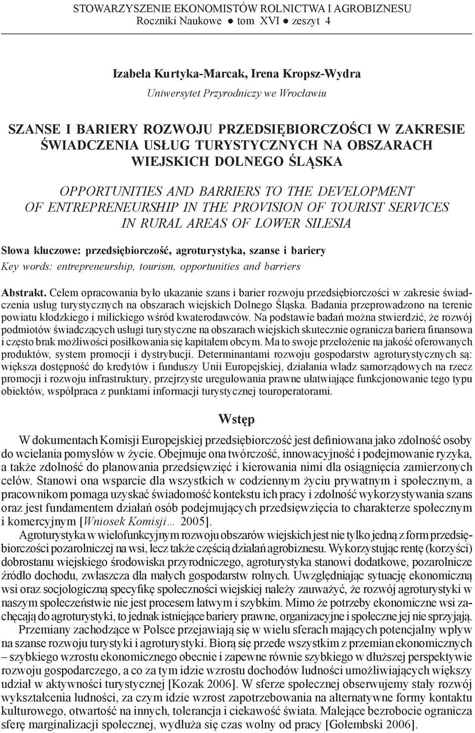 turystycznych na obszarach wiejskich Dolnego Śląska OPPORTUNITIES AND BARRIERS TO THE DEVELOPMENT OF ENTREPRENEURSHIP IN THE PROVISION OF TOURIST SERVICES IN RURAL AREAS OF LOWER SILESIA Słowa