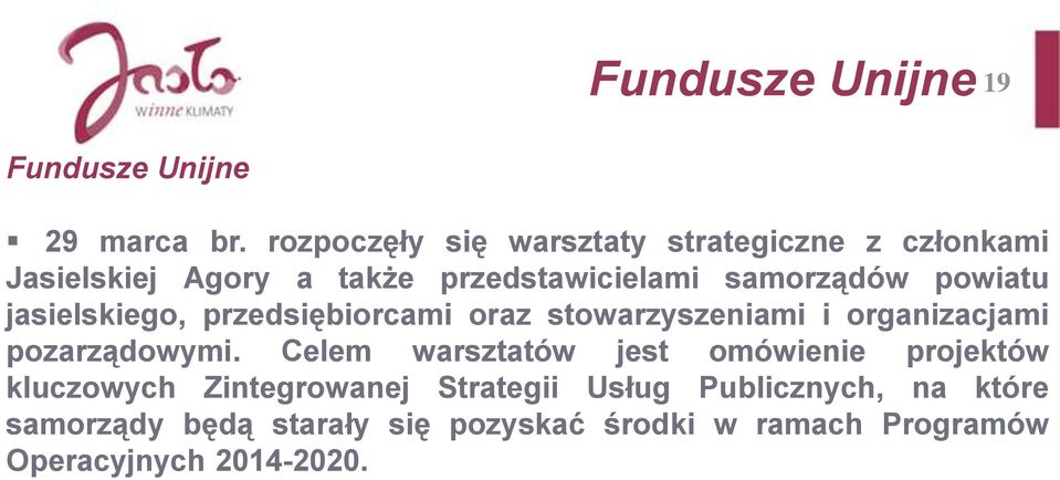 powiatu jasielskiego, przedsiębiorcami oraz stowarzyszeniami i organizacjami pozarządowymi.