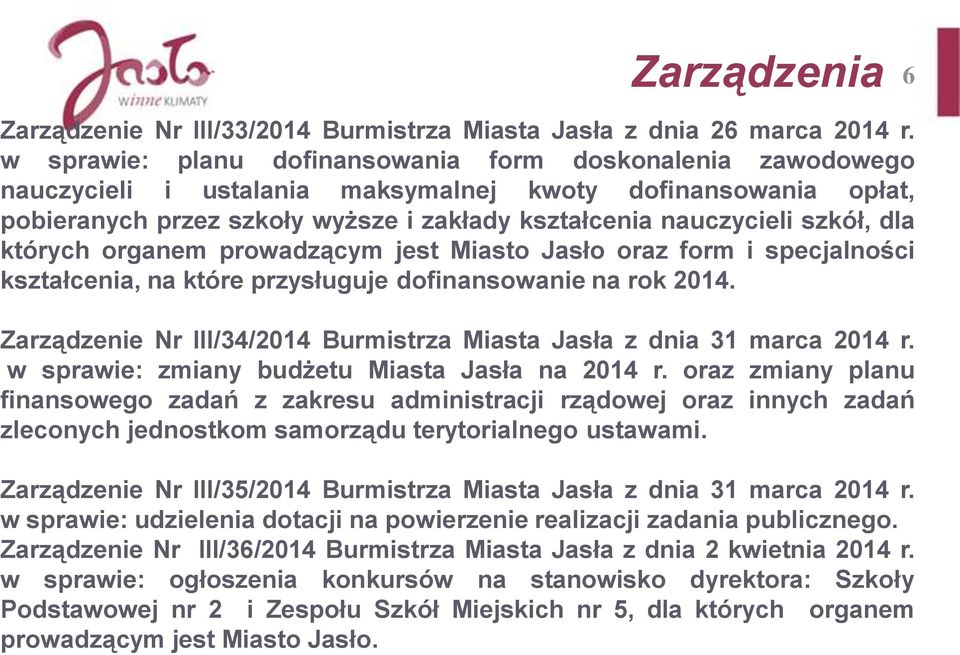 dla których organem prowadzącym jest Miasto Jasło oraz form i specjalności kształcenia, na które przysługuje dofinansowanie na rok 2014.