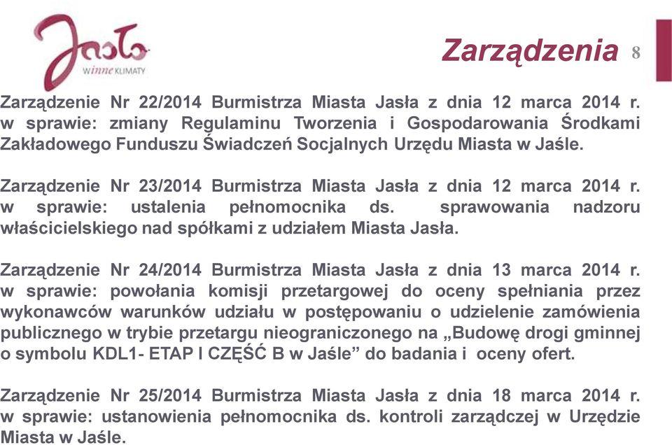 w sprawie: ustalenia pełnomocnika ds. sprawowania nadzoru właścicielskiego nad spółkami z udziałem Miasta Jasła. Zarządzenie Nr 24/2014 Burmistrza Miasta Jasła z dnia 13 marca 2014 r.