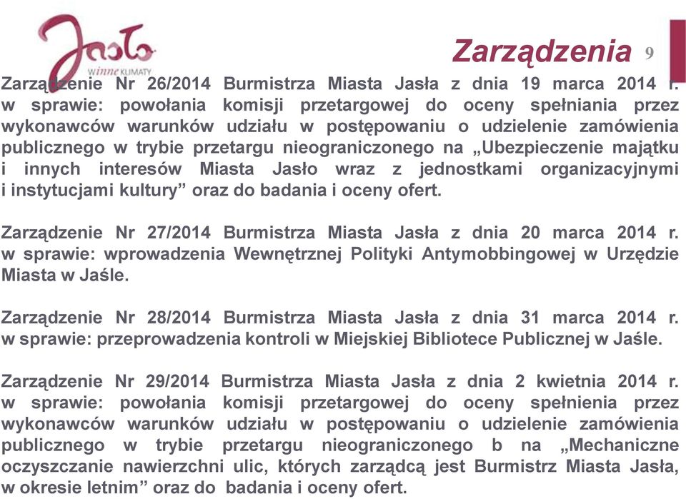 majątku i innych interesów Miasta Jasło wraz z jednostkami organizacyjnymi i instytucjami kultury oraz do badania i oceny ofert. Zarządzenie Nr 27/2014 Burmistrza Miasta Jasła z dnia 20 marca 2014 r.