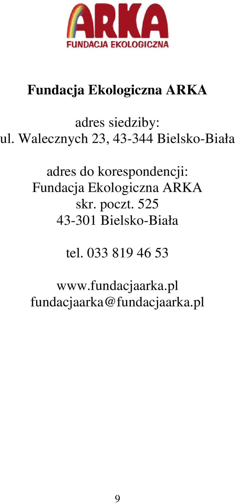 korespondencji: Fundacja Ekologiczna ARKA skr. poczt.