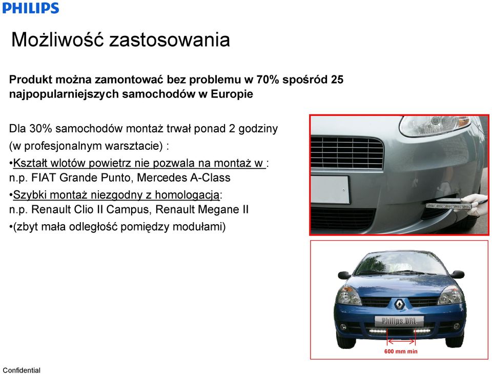 powietrz nie pozwala na montaż w : n.p. FIAT Grande Punto, Mercedes A-Class Szybki montaż niezgodny z homologacją: n.