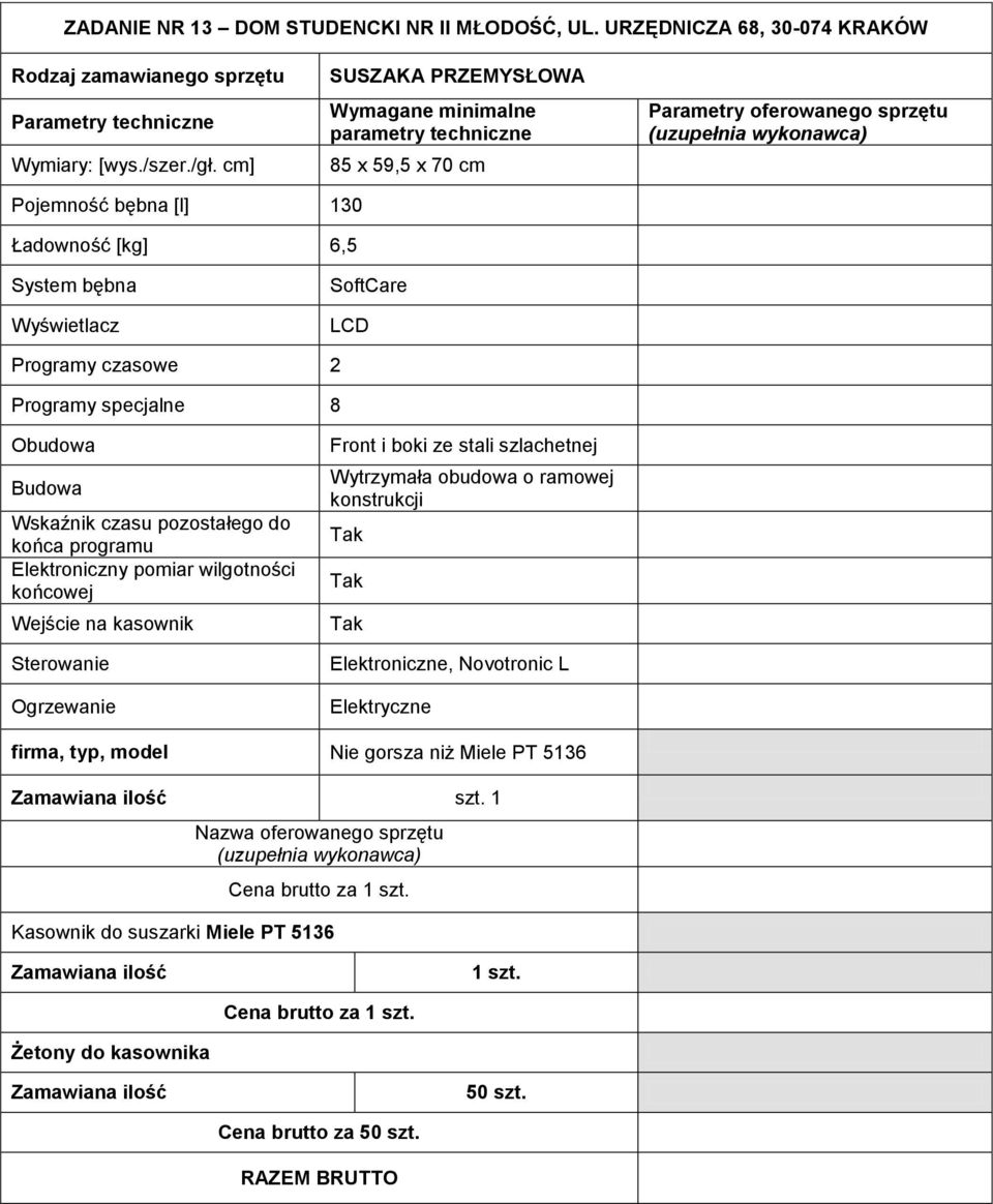 Programy specjalne 8 Obudowa Budowa Wskaźnik czasu pozostałego do końca programu Elektroniczny pomiar wilgotności końcowej Wejście na kasownik Sterowanie Ogrzewanie Front