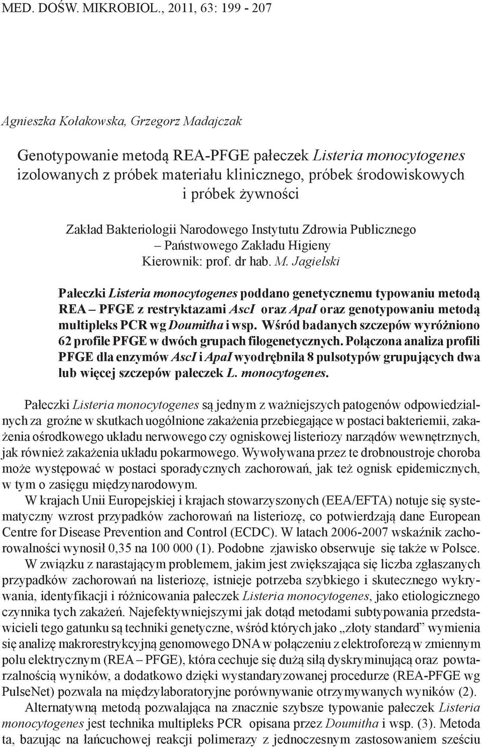 żywności Zakład Bakteriologii Narodowego Instytutu Zdrowia Publicznego Państwowego Zakładu Higieny Kierownik: prof. dr hab. M.